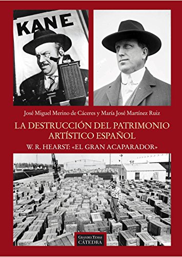 Imagen de archivo de La destrucci n del patrimonio artstico español. W.R. Hearst: "el gran acaparador" (Spanish Edition) a la venta por HPB-Red