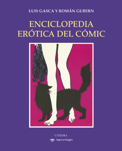 Enciclopedia erÃ³tica del cÃ³mic (Signo e imagen / Sign and image) (Spanish Edition) (9788437630458) by Gasca, Luis; Gubern, RomÃ¡n