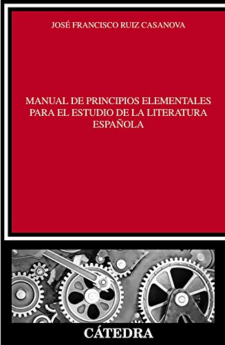 Imagen de archivo de MANUAL DE PRINCIPIOS ELEMENTALES PARA EL ESTUDIO DE LA LITERATURA ESPAOLA. a la venta por KALAMO LIBROS, S.L.
