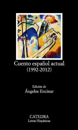 Cuento español actual (1992-2012) (Letras Hispánicas)