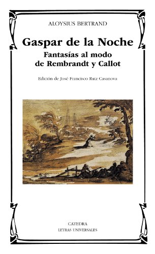 9788437632384: Gaspar de la Noche: Fantasas al modo de Rembrandt y Callot (Letras Universales)