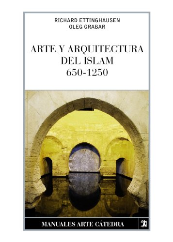 9788437632629: Arte y arquitectura del islam 650-1250 / The Art and Architecture of Islam 650-1250