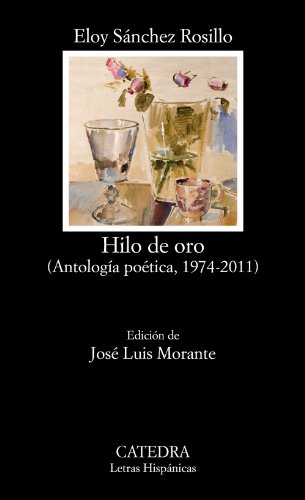 Imagen de archivo de HILO DE ORO. (ANTOLOGA POTICA, 1974-2011) a la venta por KALAMO LIBROS, S.L.
