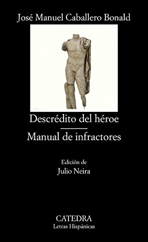 Beispielbild fr Descrdito del hroe ; Manual de infractores (Letras Hispnicas) zum Verkauf von medimops