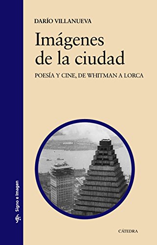 Imagen de archivo de IMGENES DE LA CIUDAD. POESA Y CINE, DE WHITMAN A LORCA a la venta por KALAMO LIBROS, S.L.