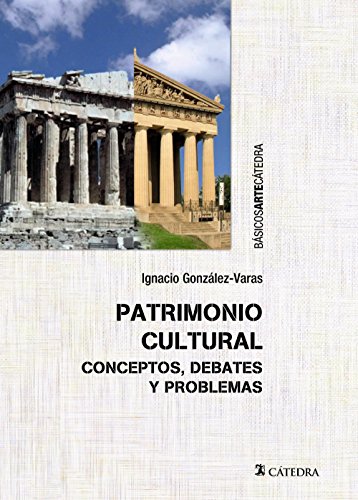 9788437634173: Patrimonio cultural: Conceptos, debates y problemas (Bsicos Arte Ctedra)