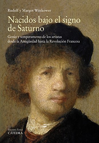 9788437634746: Nacidos bajo el signo de Saturno : genio y temperamento de los artistas desde la Antigedad hasta la Revolucin Francesa