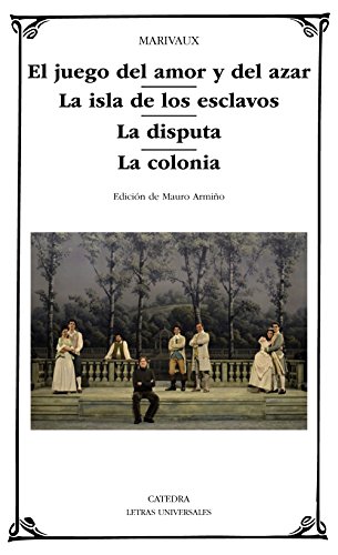 Stock image for EL JUEGO DEL AMOR Y DEL AZAR; LA ISLA DE LOS ESCLAVOS; LA DISPUTA; LA COLONIA. for sale by KALAMO LIBROS, S.L.