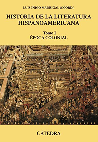 9788437635880: Historia de la literatura hispanoamericana, I: poca Colonial (Crtica y estudios literarios - Historias de la literatura)