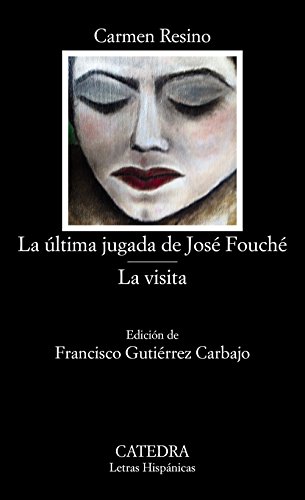 Imagen de archivo de LA ÚLTIMA JUGADA DE JOSÉ FOUCHÉ; LA VISITA. a la venta por KALAMO LIBROS, S.L.
