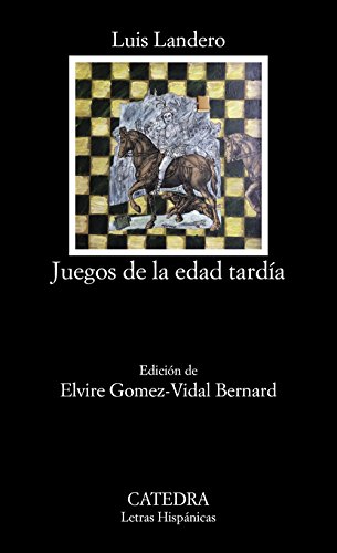 9788437638164: Juegos de la edad tarda (Letras Hispnicas)