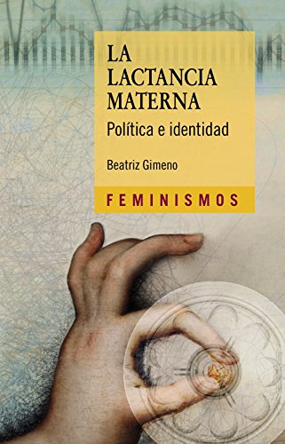 Stock image for La lactancia materna : poltica e identidad for sale by Librera Prez Galds