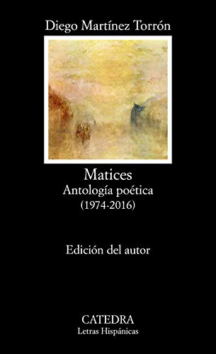 Imagen de archivo de MATICES. ANTOLOGA POTICA (1974-2016) a la venta por KALAMO LIBROS, S.L.