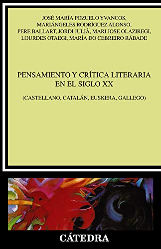 Beispielbild fr PENSAMIENTO Y CRTICA LITERARIA EN EL SIGLO XX. (CASTELLANO, CATALN, EUSKERA, GALLEGO) zum Verkauf von KALAMO LIBROS, S.L.