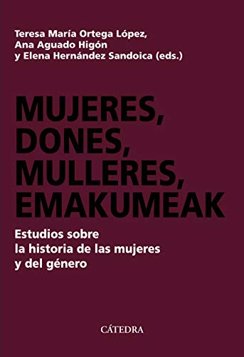 Stock image for MUJERES, DONES, MULLERES, EMAKUMEAK. ESTUDIOS SOBRE LA HISTORIA DE LAS MUJERES Y DEL GNERO for sale by KALAMO LIBROS, S.L.