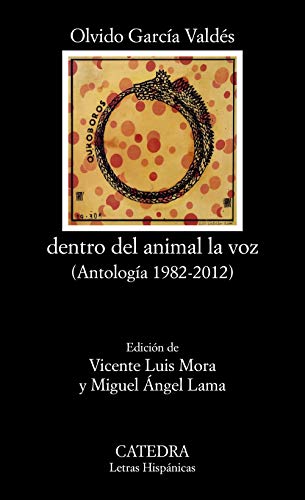 Beispielbild fr DENTRO DEL ANIMAL LA VOZ. (ANTOLOGA 1982-2012) zum Verkauf von KALAMO LIBROS, S.L.