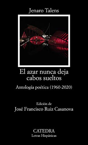 Imagen de archivo de EL AZAR NUNCA DEJA CABOS SUELTOS. ANTOLOGIA POTICA (1960-2020) a la venta por KALAMO LIBROS, S.L.