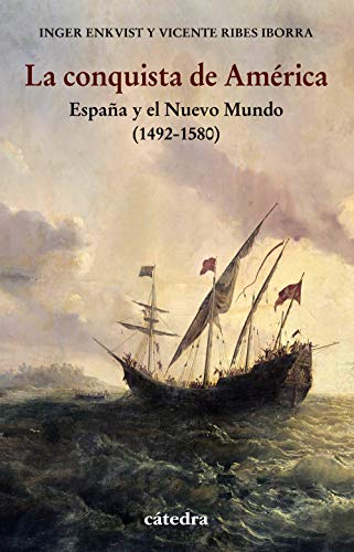 9788437642277: La conquista de Amrica: Espaa y el Nuevo Mundo (1492-1580)