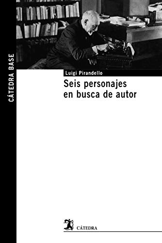 Beispielbild fr SEIS PERSONAJES EN BUSCA DE AUTOR. zum Verkauf von KALAMO LIBROS, S.L.