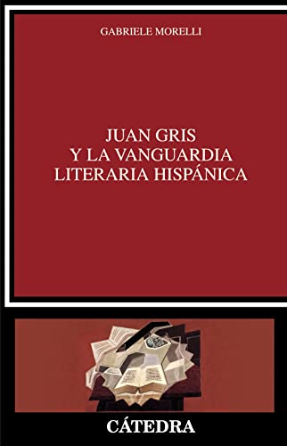 Stock image for JUAN GRIS Y LA VANGUARDIA LITERARIA HISPNICA. for sale by KALAMO LIBROS, S.L.