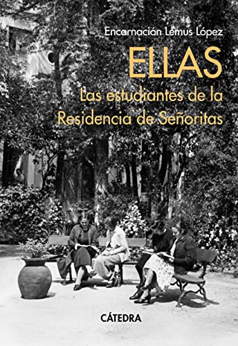 Stock image for Ellas. Las estudiantes de la Residencia de Seoritas for sale by Librera Berln