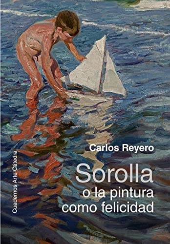 Beispielbild fr Sorolla o la pintura como felicidad zum Verkauf von Agapea Libros