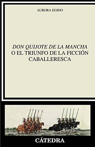 Stock image for "Don Quijote de la Mancha" o el triunfo de la ficcin caballeresca for sale by Agapea Libros