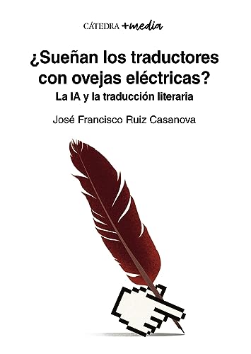 Imagen de archivo de SUEAN LOS TRADUCTORES CON OVEJAS ELCTRICAS?. LA IA Y LA TRADUCCIN LITERARIA a la venta por KALAMO LIBROS, S.L.