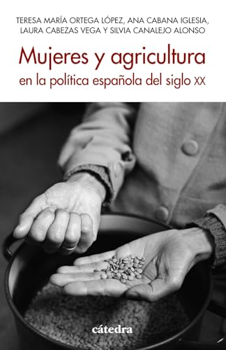 Imagen de archivo de MUJERES Y AGRICULTURA EN LA POLTICA ESPAOLA DEL SIGLO XX. a la venta por KALAMO LIBROS, S.L.