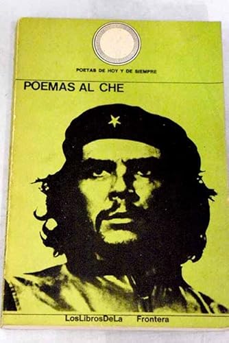 9788437700458: Poemas al Che: [84 poetas de España y América rinde homenaje al guerrillero (Libros de cordel ; 1) (Spanish Edition)