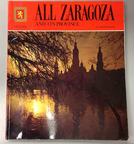 9788437803760: All Zaragoza and Its Province (Collection All Spain, 25)