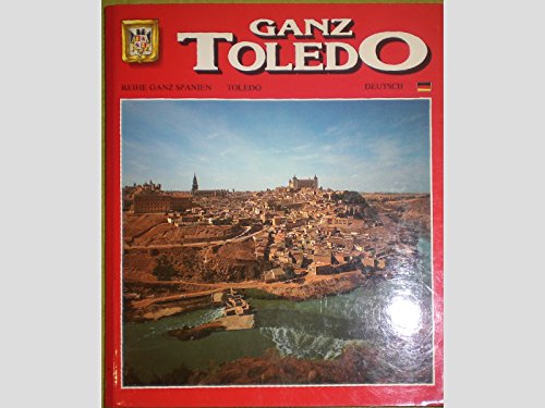 Stock image for Ganz Toledo. Deutsch Reihe Ganz Spanien 11 for sale by Bernhard Kiewel Rare Books