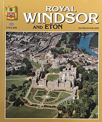 Royal Windsor Castle, Town, Park and Eton