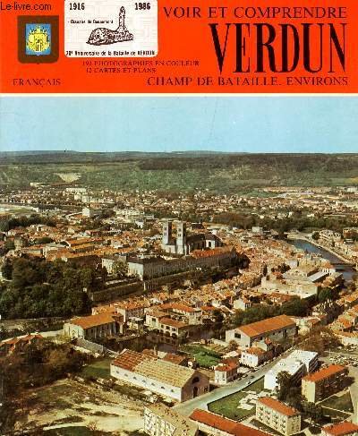 Stock image for Voir et comprendre verdun champ de bataille. environs for sale by Librairie Th  la page