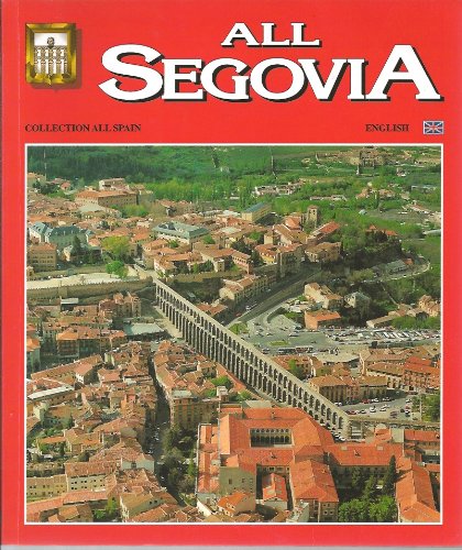 Imagen de archivo de All Segovia (in english). Collection All Spain a la venta por Ammareal