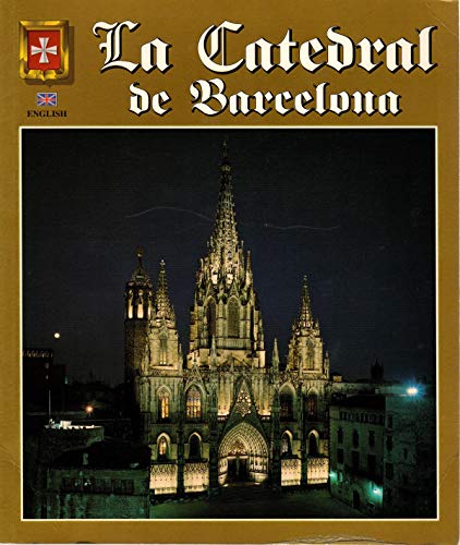 Beispielbild fr La Catedral de Barcelona; Barcelona Cathedral zum Verkauf von Better World Books