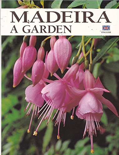 Beispielbild fr Madeira a Garden - English edition zum Verkauf von WorldofBooks