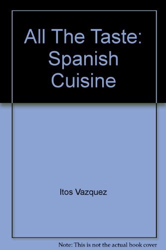 Imagen de archivo de All The Taste: Spanish Cuisine a la venta por Wonder Book