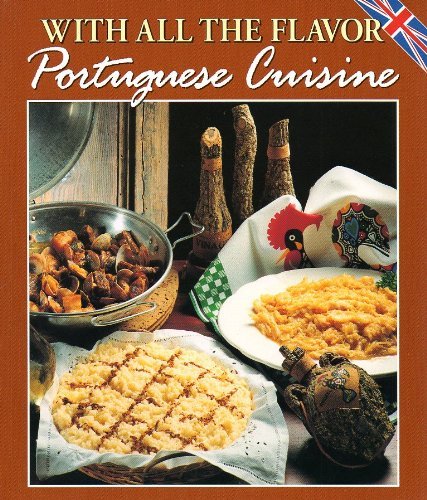 Beispielbild fr With All The Flavour: Portuguese Cuisine zum Verkauf von AwesomeBooks