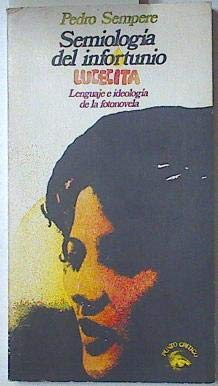 Imagen de archivo de SEMIOLOGA DEL INFORTUNIO. Lenguaje e Idiologa De La Fotonovela a la venta por Librera Gonzalez Sabio