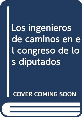 Beispielbild fr INGENIEROS DE CAMINOS EN EL CONGRESO DE LOS DIPUTADOS zum Verkauf von Hilando Libros