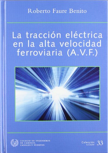 Imagen de archivo de La traccin elctrica en la alta velocidad ferroviaria (AVF) a la venta por Iridium_Books