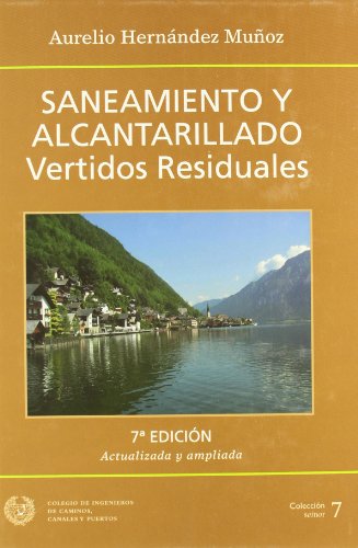 Stock image for SANEAMIENTO Y ALCANTARILLADO, VERTIDOS RESIDUALES -7 EDICIN for sale by Hilando Libros