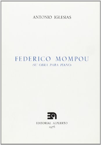 Stock image for Federico Mompou (Su obra para Piano) Iglesias, Antonio for sale by Iridium_Books