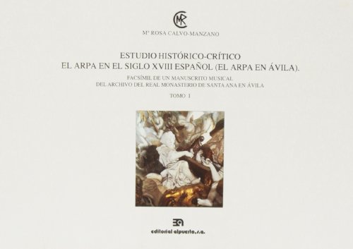 Imagen de archivo de Estudio Historico-Critico: El Arpa en el Siglo XVIII Espanol (El Arpa en Avilas). Facsimil de un Manuscrito Musical del Archivo del Real Monasterio de Santa Ana en Avila, volume 1 a la venta por Zubal-Books, Since 1961