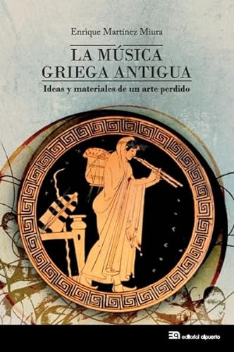 9788438105139: La msica griega antigua: Ideas y materiales de un arte perdido