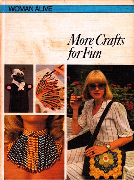 Imagen de archivo de Woman Alive More Crafts for Fun a la venta por Irish Booksellers