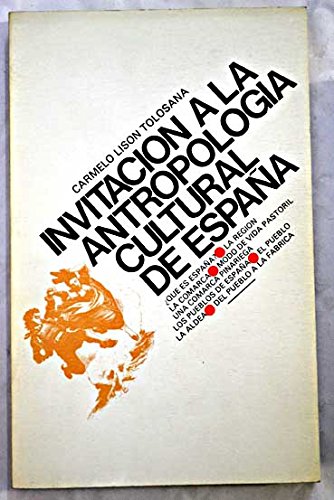 Invitación a la Antropología Cultural de España. - LISÓN TOLOSANA, Carmelo.-