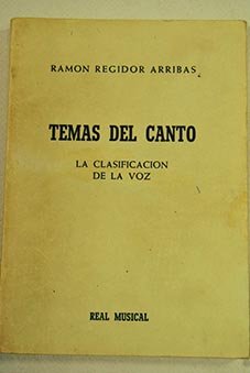 Stock image for Temas del canto: La clasificacio n de la voz : (ape ndice con un ana lisis vocal esquema tico de personajes de Opera) (Spanish Edition) for sale by Half Price Books Inc.