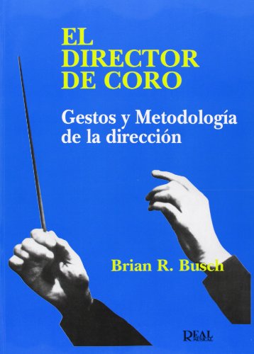Beispielbild fr EL DIRECTOR DE CORO: GESTOS Y METODOLOGIA DE LA DIRECCION zum Verkauf von Iridium_Books